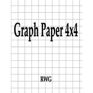 Graph Paper 4x4: 50 Pages 8.5" X 11" -- Rwg